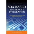 thumbnail image 1 of Pre-Owned Soa-Based Enterprise Integration: A Step-By-Step Guide to Services-Based Application (Hardcover) 0071605525 9780071605526, 1 of 1