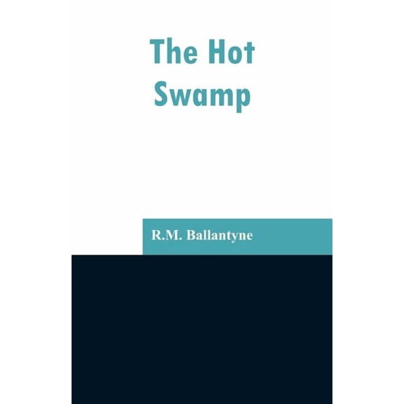 The Hot Swamp, (Paperback)
