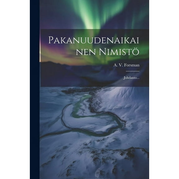 Pakanuudenaikainen Nimistö: Johdanto... (Paperback)