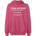 thumbnail image 2 of OXI Hoodie Sweatshirt - Told My Wife To Embrace Mistake, Basic Casual Hoodie for Men's and Women Fleece Hoodie Long Sleeve - Safety Pink Medium, 2 of 3