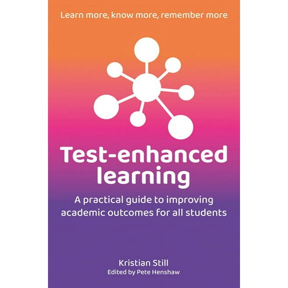 Test-Enhanced Learning: A Practical Guide to Improving Academic Outcomes for All Students (Paperback)
