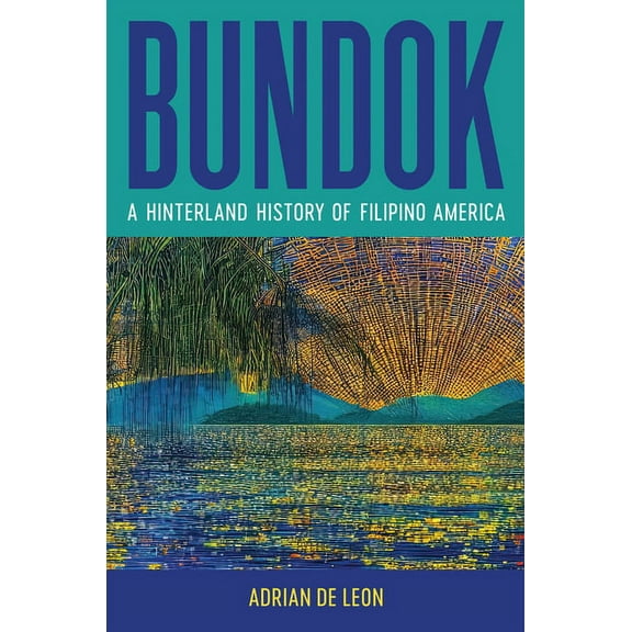 Bundok: A Hinterland History of Filipino America, (Hardcover)