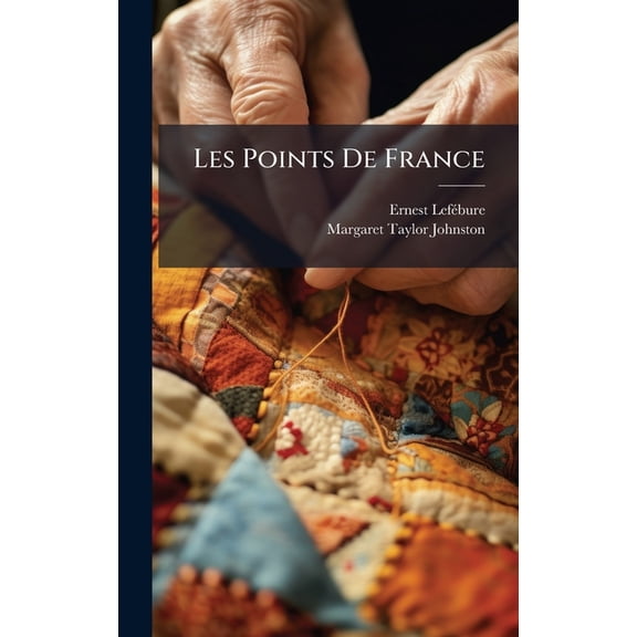 Les Points De France, (Hardcover)