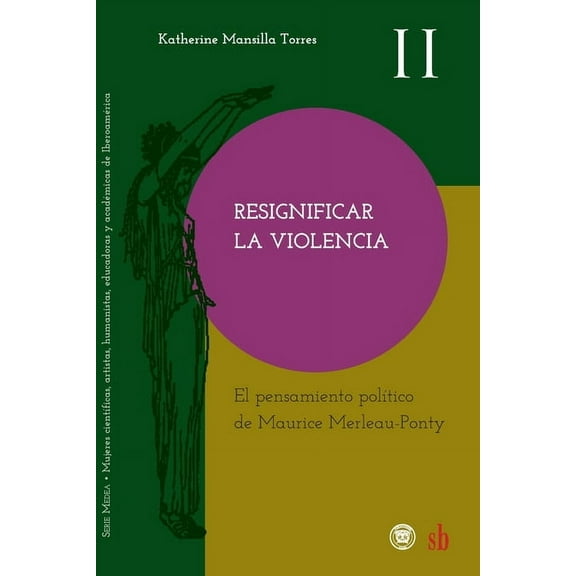 Resignificar la violencia. El pensamiento político de Maurice Merleau-Ponty (Paperback)