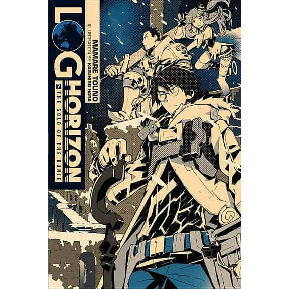 Log Horizon: Log Horizon, Vol. 7 (light novel) : The Gold of the Kunie (Series #7) (Paperback)