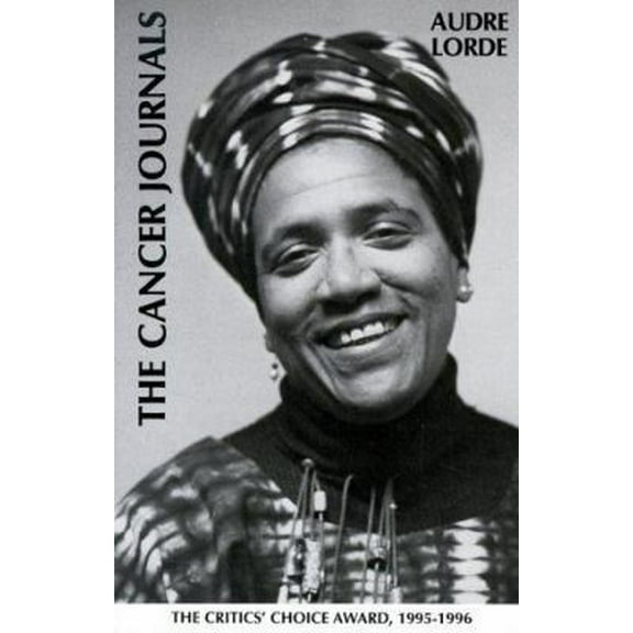 Pre-Owned The Cancer Journals: The Original Edition (Paperback) 1879960265 9781879960268