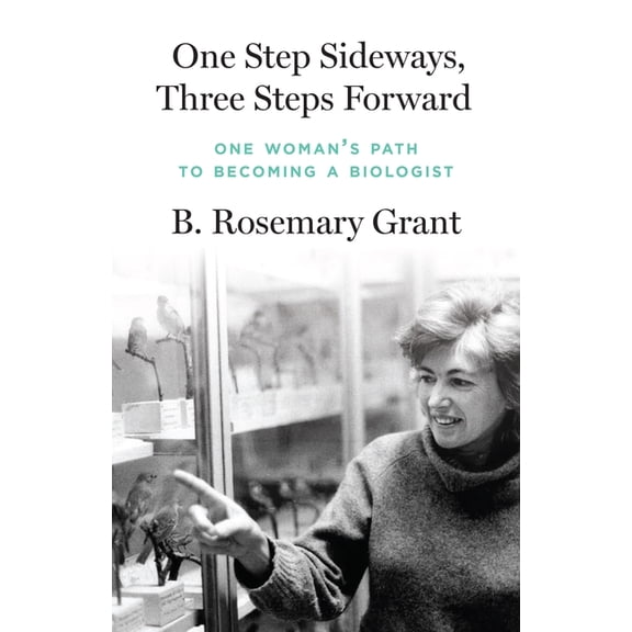 One Step Sideways, Three Steps Forward: One Woman's Path to Becoming a Biologist, (Hardcover)