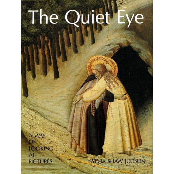 The Quiet Eye: A Way of Looking at Pictures, (Hardcover)