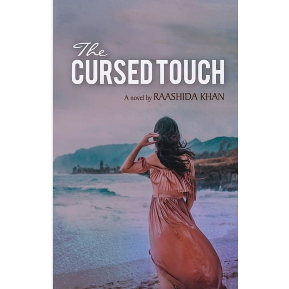 The Cursed Touch Paperback 1776056566 9781776056569 Raashida Khan