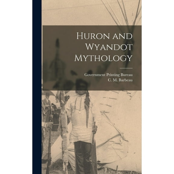 Huron and Wyandot Mythology (Hardcover)