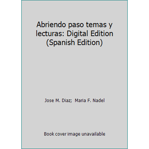Pre-Owned Abriendo paso temas y lecturas: Digital Edition (Spanish Edition) (Hardcover) 0133238008 9780133238006