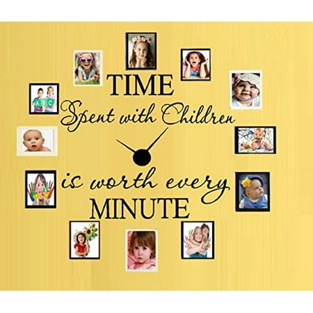 TIME SPENT WITH CHILDREN IS WORTH EVERY MINUTE, WALL Decal , HOME DECOR 6