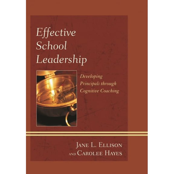 Effective School Leadership: Developing Principals through Cognitive Coaching, (Paperback)