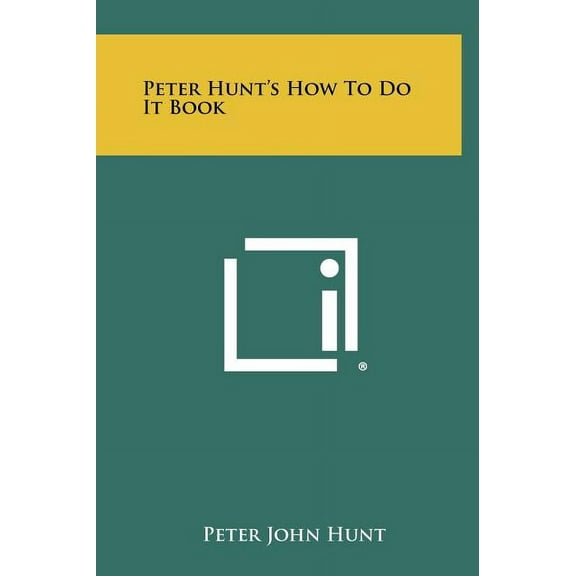 Peter Hunt's How To Do It Book, (Hardcover)