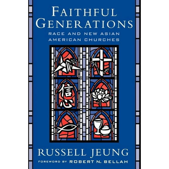 Faithful Generations: Race and New Asian American Churches, (Paperback)