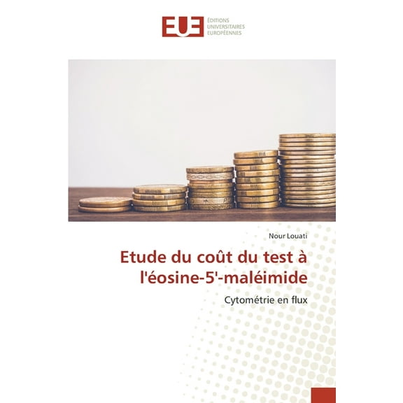 Etude du coÃ»t du test Ã  l'Ã©osine-5'-malÃ©imide, (Paperback)