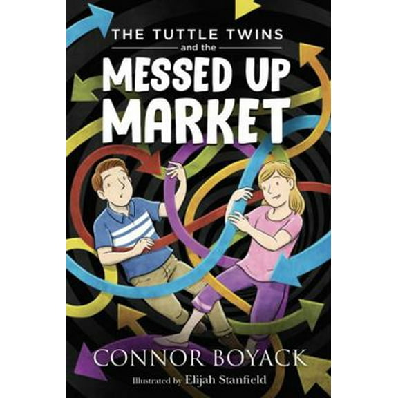 Pre-Owned The Tuttle Twins and the Messed Up Market (Paperback) 194352145X 9781943521456