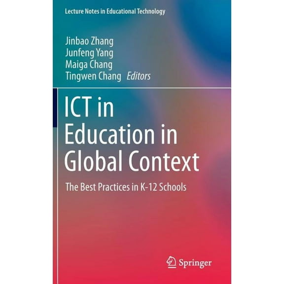 Lecture Notes in Educational Technology ICT in Education in Global Context: The Best Practices in K-12 Schools, (Hardcover)