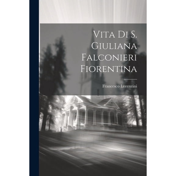 Vita Di S. Giuliana Falconieri Fiorentina (Paperback)