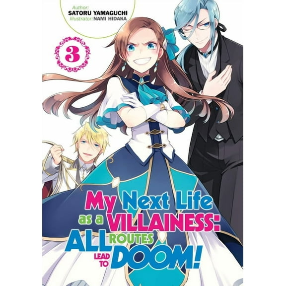 My Next Life as a Villainess: All Routes My Next Life as a Villainess: All Routes Lead to Doom! Volume 3 (Light Novel), Book 3, (Paperback)