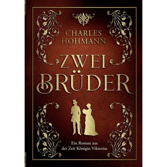 Zwei Brüder: Ein Roman aus der Zeit Königin Viktorias, (Paperback)