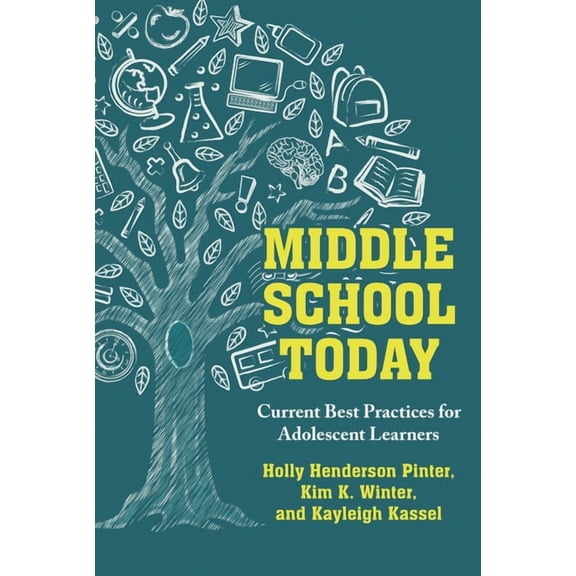 Middle School Today: Current Best Practices for Adolescent Learners, (Hardcover)