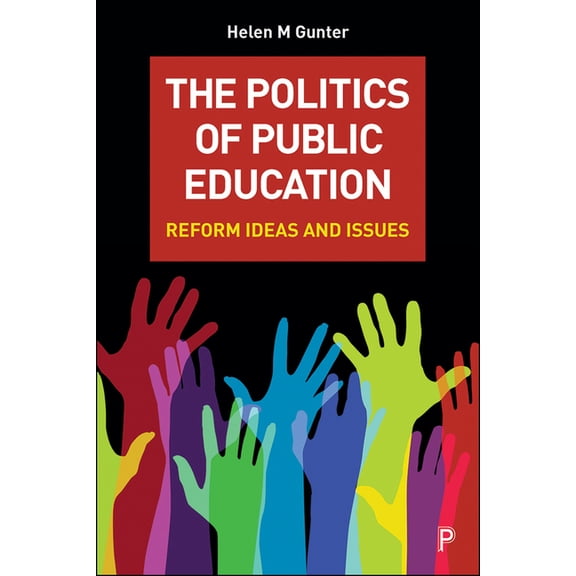 The Politics of Public Education: Reform Ideas and Issues, (Hardcover)