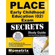 Place Early Childhood Education (02) Exam Secrets Study Guide: Place Test Review for the Program for Licensing Assessments for Colorado Educators