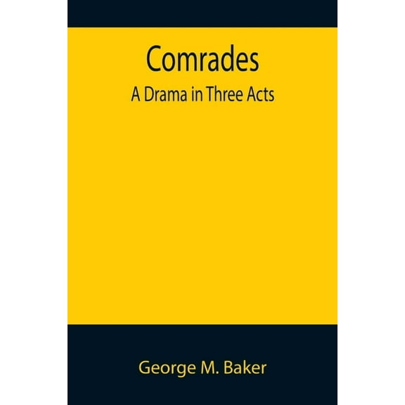 Comrades; A Drama in Three Acts, (Paperback)
