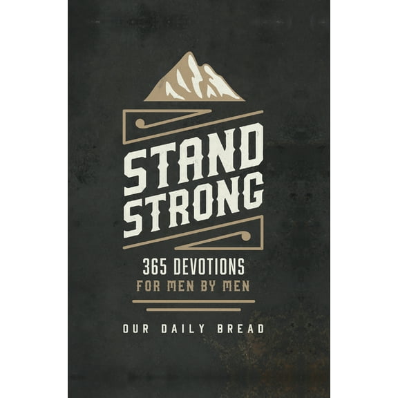 Stand Strong Stand Strong: 365 Devotions for Men by Men, (Hardcover)