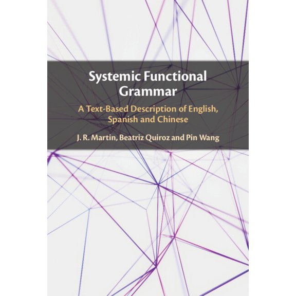 Systemic Functional Grammar: A Text-Based Description of English, Spanish and Chinese, (Hardcover)