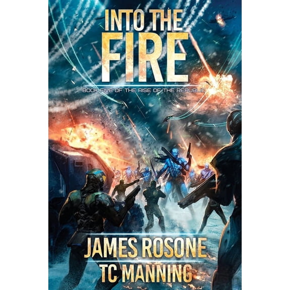Rise of the Republic Into the Fire: Book Five, (Paperback)