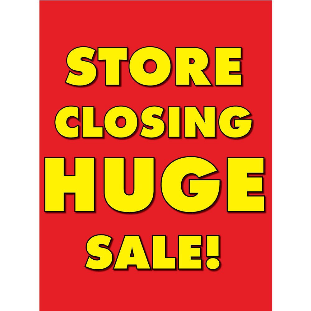 Store Closing Huge Sale Retail Display Sign, 18"w x 24"h