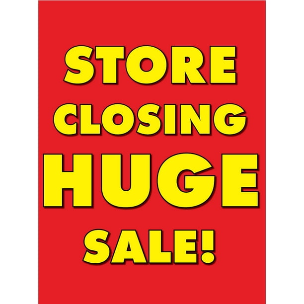 Store Closing Huge Sale Retail Display Sign, 18"w x 24"h