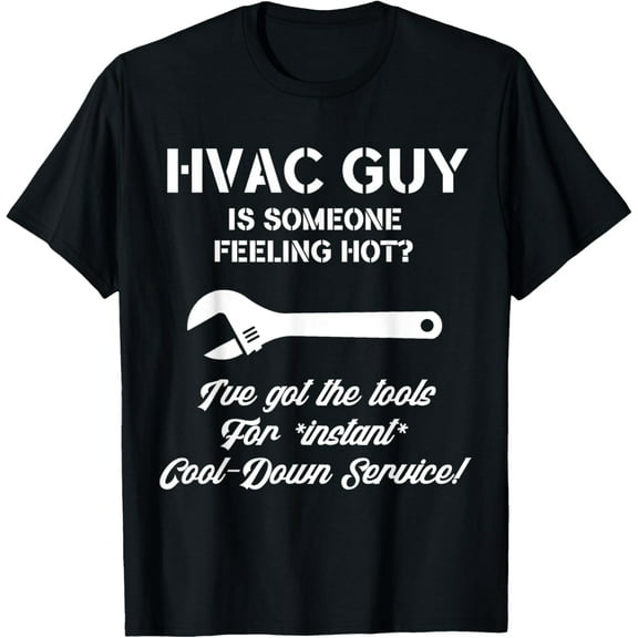 HVAC Guy Quote Funny Heating Cooling Repair Technician T-Shirt