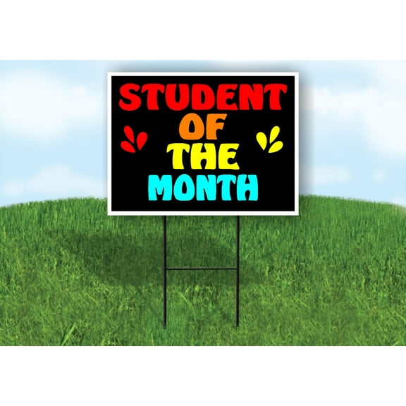 STUDENT OF THE MONTH COLORFUL - Single Sided Student of the Month Yard Sign with Stand - Driveway Signs for Street, Road Sign, Lawn, House, Real Estate - Yard Signs, Custom Sign - 18" x 24"