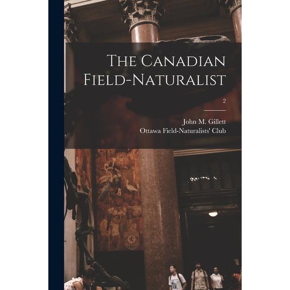 The Canadian Field-naturalist; 2 (Paperback)