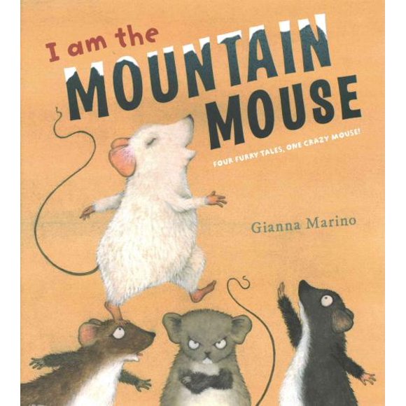 I Am the Mountain Mouse, Gianna Marino Hardcover