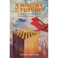 thumbnail image 1 of Pre-Owned A History of the Future: Prophets of Progress from H. G. Wells to Isaac Asimov (Paperback) 1316602621 9781316602621, 1 of 1
