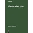 thumbnail image 2 of Musulmans en Acteurs: Significations Islamiques et Interprétations Musulmanes dans la Perspective de l'Étude des Religions, 2 of 4