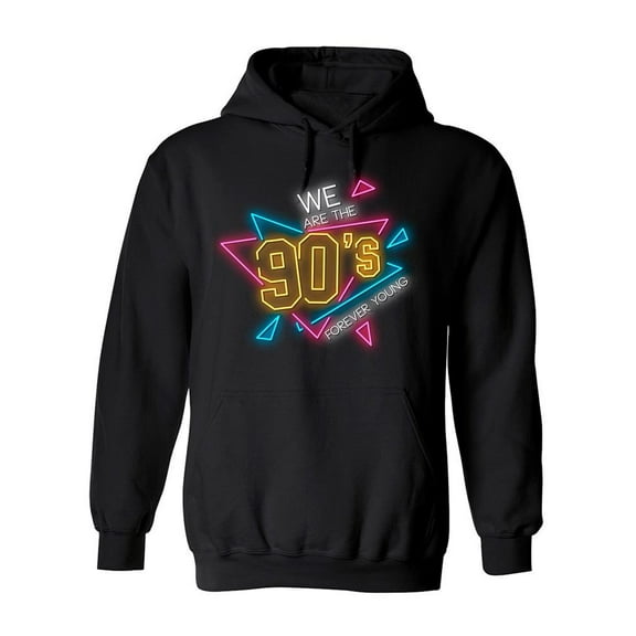 We Are The 90's Forever Young. Hoodie Men -Image by Shutterstock, Male Medium