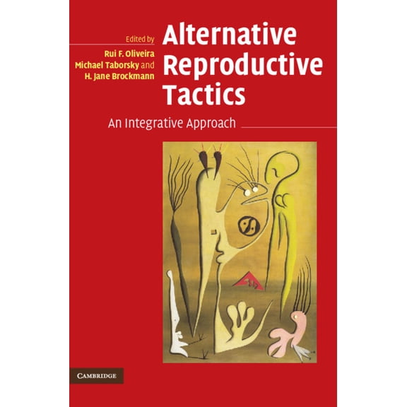 Alternative Reproductive Tactics: An Integrative Approach, (Hardcover)