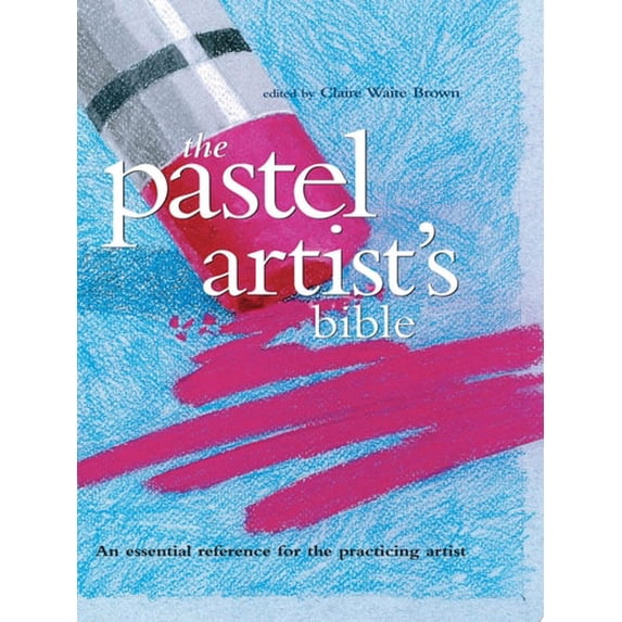 Pre-Owned Pastel Artist's Bible: An Essential Reference for the Practicing Artist (Spiral-bound) 0785820841 9780785820840
