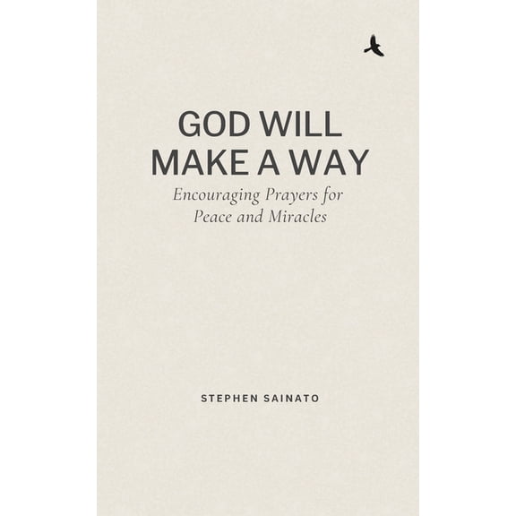 God Will Make A Way: Encouraging Prayers for Peace and Miracles, (Paperback)