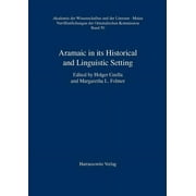 Vereoffentlichungen Der Orientalischen Kommission: Aramaic in Its Historical and Linguistic Setting (Series #50) (Paperback)