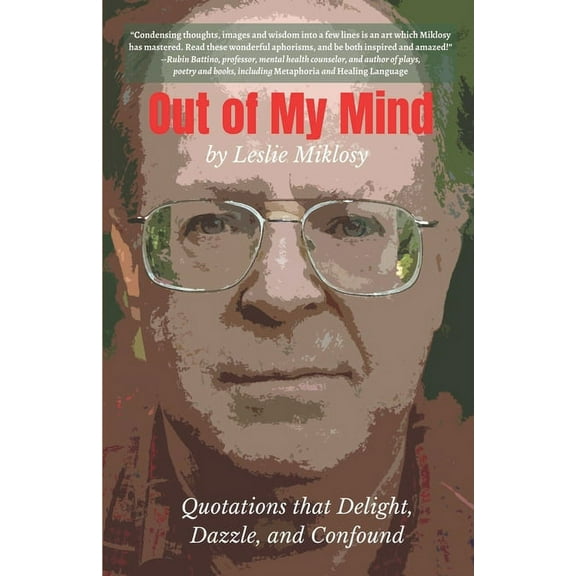 Out of My Mind: Quotations that Delight, Dazzle, and Confound, (Paperback)