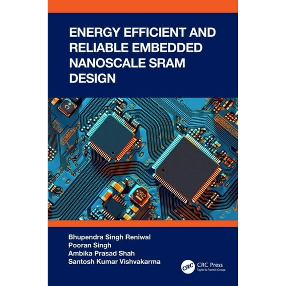 Energy Efficient and Reliable Embedded Nanoscale SRAM Design, (Hardcover)