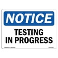 thumbnail image 1 of SignMission OS-NS-A-1824-L-18548 18 x 24 in. OSHA Notice Sign - Testing in Progress, 1 of 1