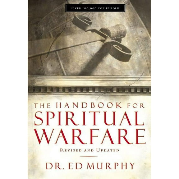 The Handbook for Spiritual Warfare: Revised and Updated, (Paperback)