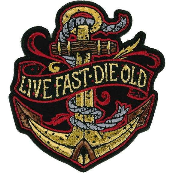 LIVE FAST DIE OLD ANCHOR, PATCH - High Thread Iron-On Heat Sealed Backing Sew-On Biker's Patch - 3.5" x 4"